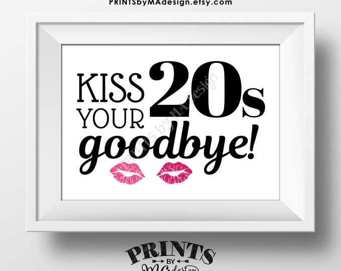 30th Birthday Sign, Kiss Your 20s Goodbye, Funny 30th Candy Bar Sign, Thirtieth Bday Party Decor, PRINTABLE 5x7” Sign <ID>