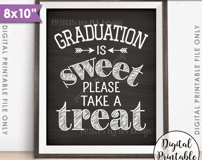 Graduation Party Decoration, Graduation is Sweet Please Take a Treat Graduation Sign, PRINTABLE 8x10” Chalkboard Style Grad Party Sign <ID>