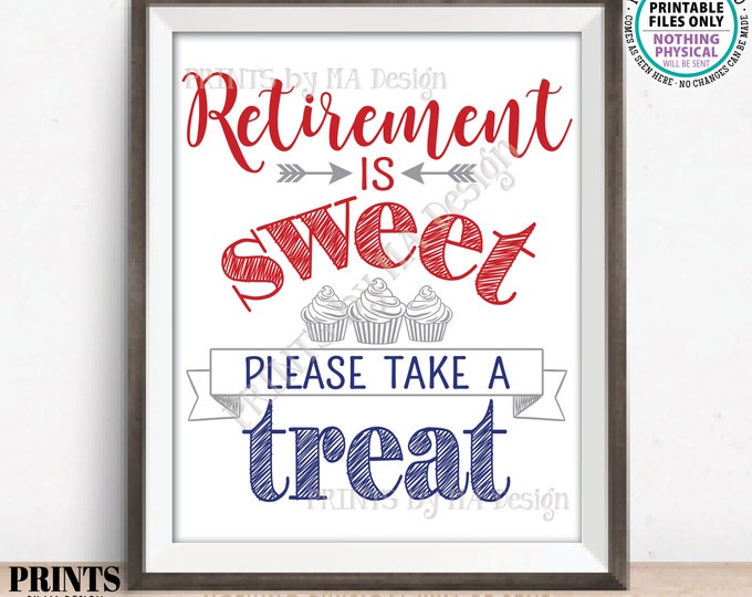 Retirement is Sweet Please Take a Treat Sign, Patriotic Colors, Military Retirement Party Display, PRINTABLE 8x10/16x20" Cupcake Sign <ID>