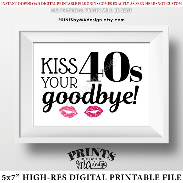 50th Birthday Sign, Kiss Your 40s Goodbye, Funny 50th Candy Bar Sign, Fiftieth Bday Party Decor, PRINTABLE 5x7” Sign <ID>