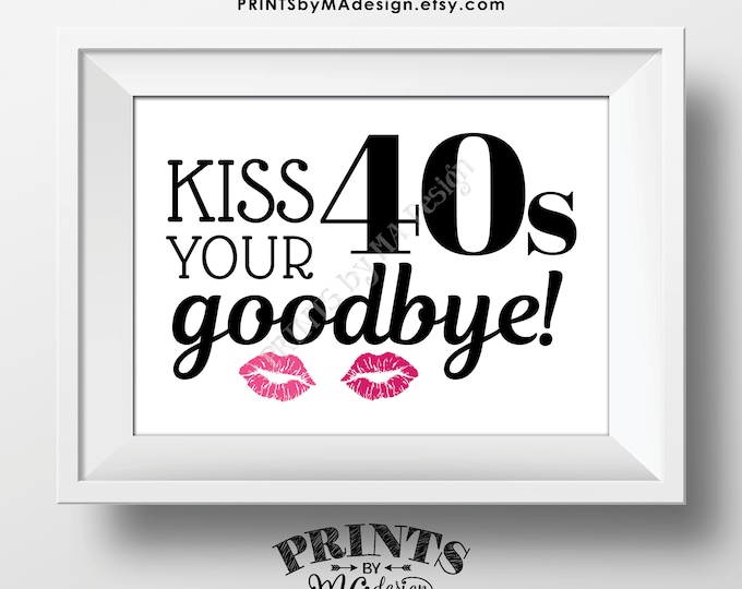 50th Birthday Sign, Kiss Your 40s Goodbye, Funny 50th Candy Bar Sign, Fiftieth Bday Party Decor, PRINTABLE 5x7” Sign <ID>