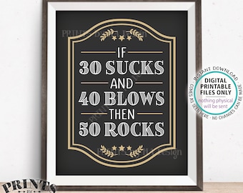 50th Birthday Sign, 50th Birthday Candy Bar Display, If 30 Sucks and 40 Blows then 50 Rocks, PRINTABLE 8x10” Cheers & Beers Party Sign <ID>