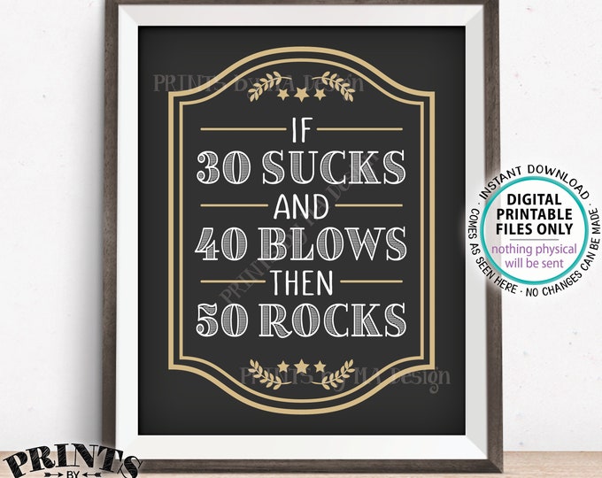 50th Birthday Sign, 50th Birthday Candy Bar Display, If 30 Sucks and 40 Blows then 50 Rocks, PRINTABLE 8x10” Cheers & Beers Party Sign <ID>