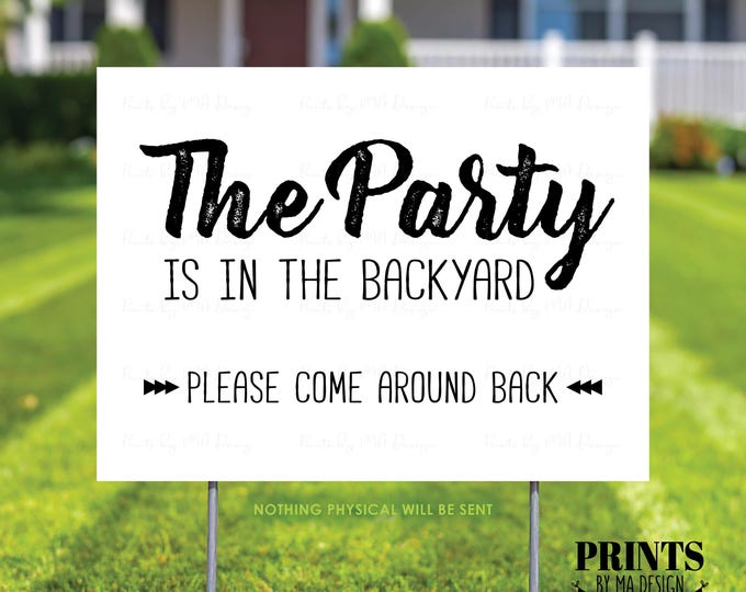 Party is in the Backyard Please Come Around Back, Come to the Party, Go Around to the Back, PRINTABLE 18x24” Landscape Sign <ID>