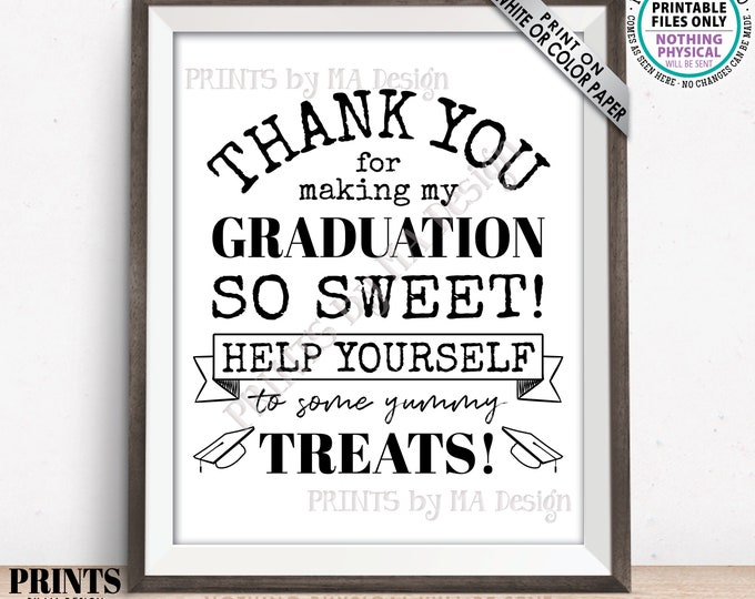 Thank You for Making My Graduation so Sweet, Help Yourself to Some Yummy Treats, Candy Bar, PRINTABLE 8x10/16x20” Black & White Sign <ID>