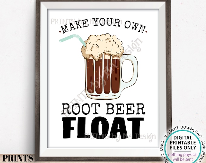 Root Beer Sign, Make Your Own Float, Build an Ice Cream Float, Ice Cream Soda Station, PRINTABLE 8x10/16x20” RootBeer Float Sign <ID>