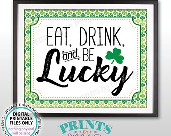 St Patrick's Day Party, Eat Drink and Be Lucky, St Paddy's Day Party, Irish, Shamrock, Leprechaun, PRINTABLE 8x10” St Patricks Day Sign <ID>