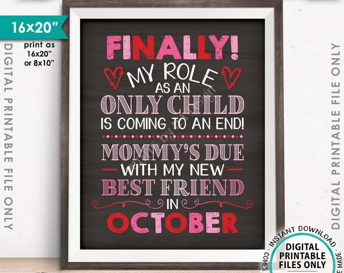 Valentine's Day Pregnancy Announcement, Role as an Only Child Ends, Mommy's Due with my New Best Friend in OCTOBER Dated PRINTABLE Sign <ID>