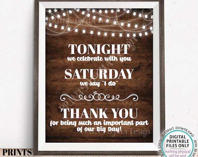 Tonight We Celebrate With You Saturday We Say I Do Rehearsal Dinner Sign, Wedding Thanks, PRINTABLE 8x10/16x20” Rustic Wood Style Sign <ID>