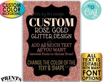 Editable Rose Gold Glitter Design, Custom Text, Any Background Color, One PRINTABLE 5x7” Portrait Sign/Card <Edit Yourself w/Corjl>