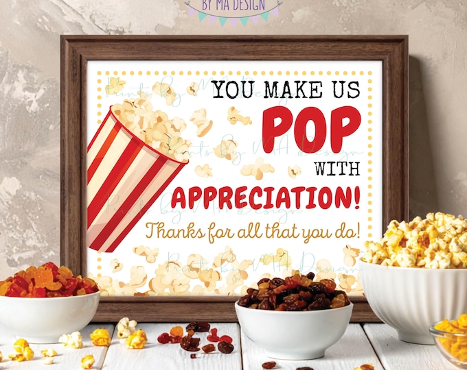 Popcorn Sign, You make us POP with Appreciation! Staff, Teachers, Nurses, Employee Recognition, Thanks Volunteers, PRINTABLE 8x10” Sign <ID>