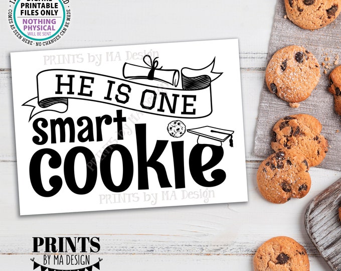 He is One Smart Cookie Sign, Boy Graduation Party Decorations, PRINTABLE 5x7” Black & White Grad Cookie Sign, Sweet Treats <ID>