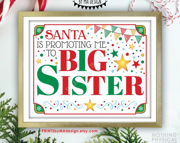 Christmas Pregnancy Announcement, Santa is Promoting me to Big Sister, PRINTABLE 8x10/16x20" X-mas Baby Reveal Sign <ID>