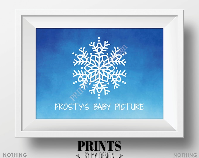 Frosty's Baby Picture, Frosty the Snowman Sign, Snowflake Christmas Decor, Snowman Photo, PRINTABLE 5x7” Landscape Digital File <ID>