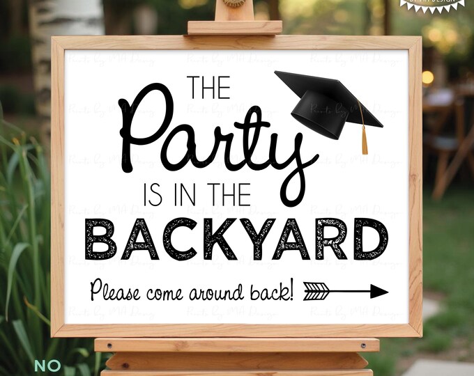 Graduation Party is in the Backyard Please Come Around Back, Arrow Pointing Right, Back Yard Celebration, PRINTABLE 8x10/16x20” Sign <ID>