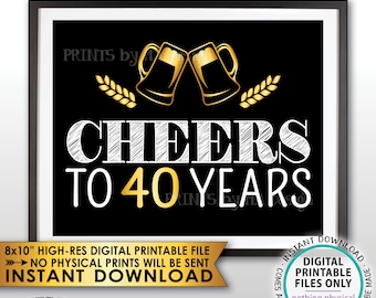 Cheers to 40 Years Birthday Party Decor, 40th Birthday Party Decoration, 40th Anniversary, Black and Gold PRINTABLE 8x10” Instant Download