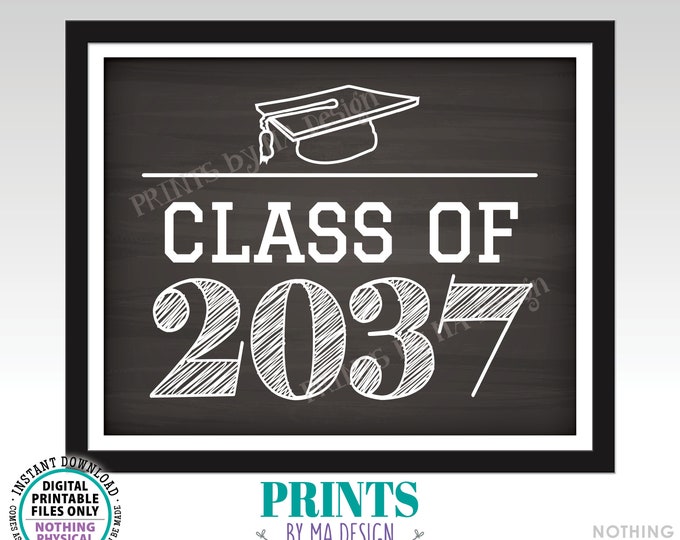 Class of 2037 Sign, High School Graduation Party Decorations, ‘37 College Graduate, PRINTABLE 8x10/16x20" Chalkboard Digital File <ID>