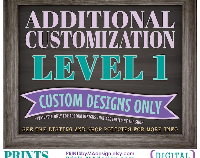 Additional Customization (Level 1), Add Extra Customization to a Custom Order, Personalized Custom Printable Digital Print