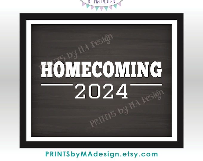 Homecoming 2024 Sign, High School Homecoming, 2024 College Homecoming, PRINTABLE 8x10/16x20” Chalkboard Style 2024 Homecoming Sign <ID>