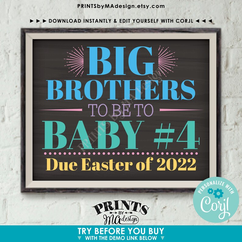 May include: A chalkboard style printable sign announcing the arrival of baby number four. The sign reads "Big Brothers to be to Baby #4 Due Easter of 2022".