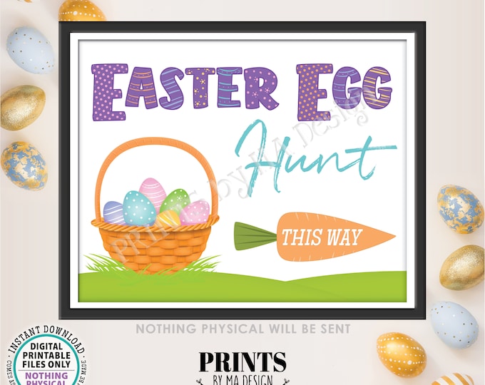 Easter Egg Hunt Sign, This Way to the Easter Egg Hunt, Spring Decoration, Basket of Eggs, Carrot, PRINTABLE 8x10/16x20” Sign <ID>