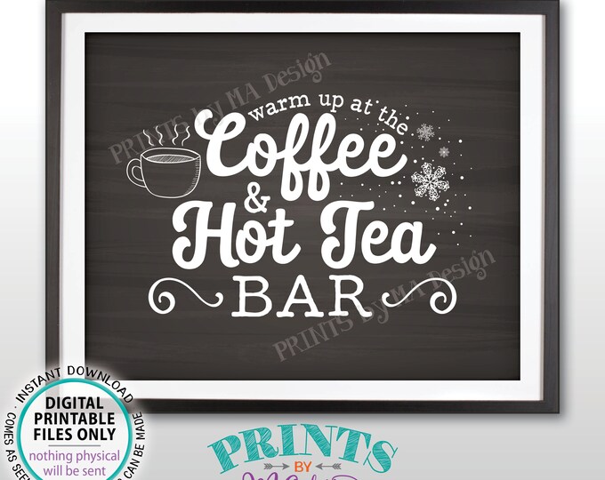 Coffee and Tea Sign, Warm Up at the Coffee & Hot Tea Bar, Coffee Station, Coffee Bar, PRINTABLE 8x10” Chalkboard Style Coffee/Tea Sign <ID>