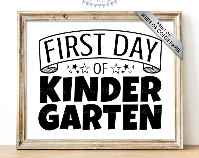 SALE! First Day of Kindergarten, Starting Kindergarten, Back to School, B&W PRINTABLE 8x10/16x20” First Day of School Sign <ID>