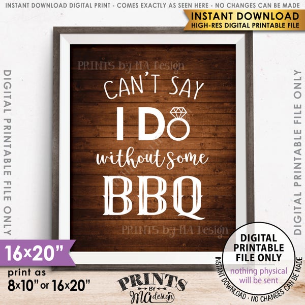 Can't Say I Do Without Some BBQ, Wedding Barbeque, I Do BBQ Engagement, Shower BBQ, 8x10/16x20” Rustic Wood Style Printable Instant Download