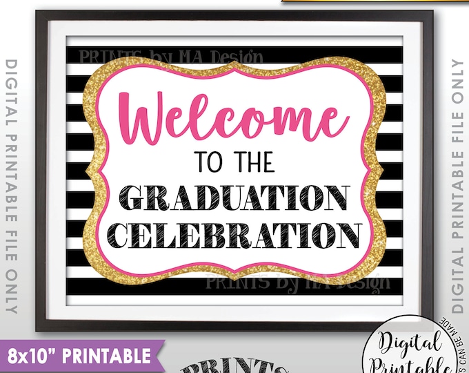 Graduation Party Sign, Welcome to the Graduation Party Decoration, Celebration, Black Pink & Gold Glitter PRITNABLE 8x10” Sign <ID>