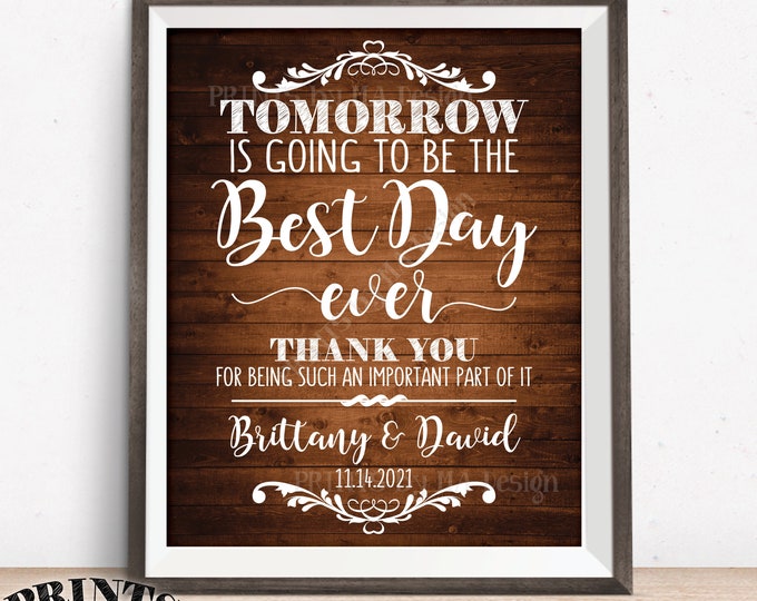 Rehearsal Dinner Sign, Tomorrow is Going to Be The Best Day Ever Wedding Rehearsal Thank You Sign, PRINTABLE 16x20” Rustic Wood Style Sign