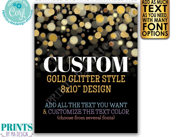 Custom Black & Gold Sign, Gold Glitter Bokeh, Choose Your Text PRINTABLE 8x10” Portrait Sign <Edit Yourself with Corjl>