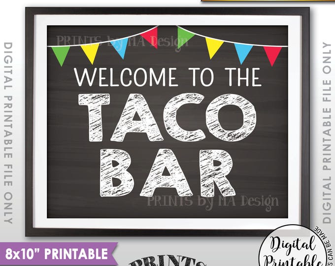 Welcome to the Taco Bar Sign, Fiesta Taco Sign, Wedding Shower Birthday Graduation Party, PRINTABLE 8x10” Chalkboard Style Sign <ID>