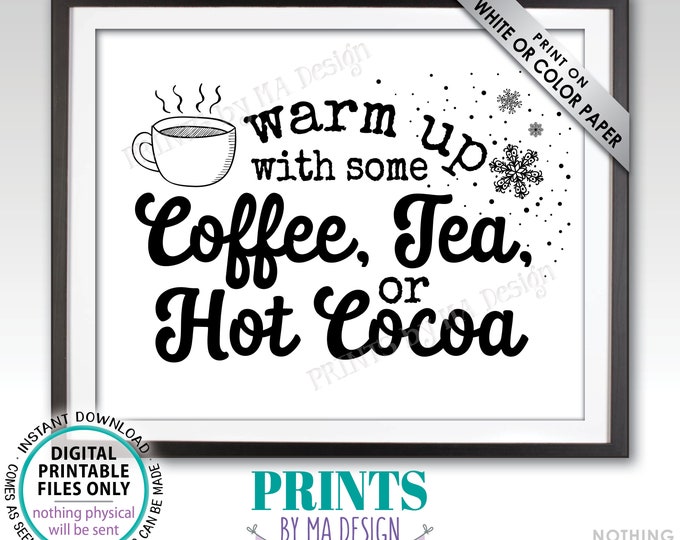 Coffee Tea or Cocoa Sign, Warm Up with Some Hot Beverages Station, Hot Chocolate Bar, Hot Drinks, B&W PRINTABLE 8x10/16x20” Sign <ID>