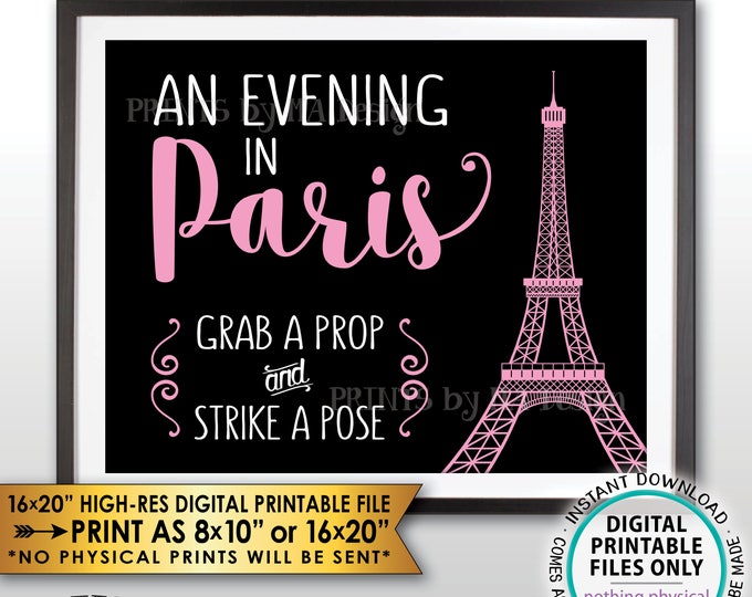 Grab a Prop & Strike a Pose An Evening in Paris Sign, Bridal Shower, Sweet 16 Birthday, Black/Pink Paris Themed PRINTABLE 8x10/16x20” <ID>