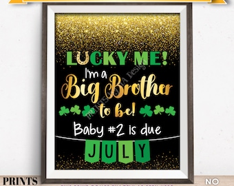 St Patrick's Day Pregnancy Announcement Sign, Lucky Me I'm a Big Brother to Be in JULY Dated Gold Glitter PRINTABLE Reveal Sign <ID>