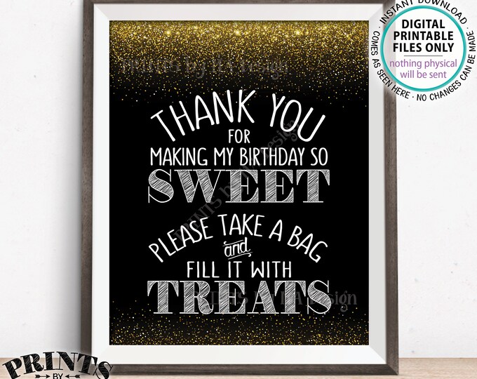 Thank You for Making My Birthday so Sweet Please take a Bag and Fill it with Treats Candy Cake, PRINTABLE Black/Gold Glitter 8x10” Sign <ID>