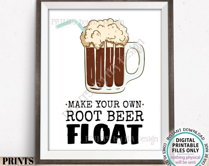 Root Beer Float Sign, Ice Cream Soda Station, Make Your Own Float, Build an Ice Cream Float, PRINTABLE 8x10/16x20” RootBeer Float Sign <ID>