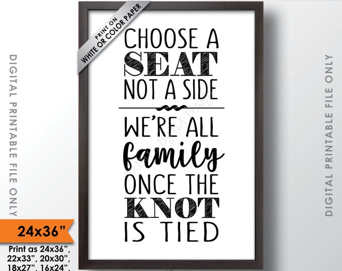 Choose a Seat Not a Side We're All Family Once the Knot is Tied, Wedding Seating Sign, Ceremony Seating, 24x36" Printable Instant Download