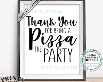 Pizza Sign, Thank you for being a Pizza the Party, Late Night Pizza Party Sign, Birthday, Graduation, Retirement, PRINTABLE 8x10" Pizza Sign