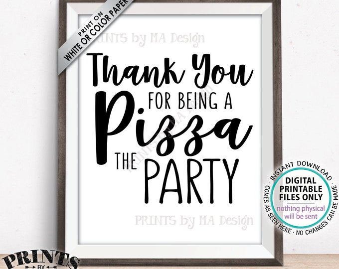 Pizza Sign, Thank you for being a Pizza the Party, Late Night Pizza Party Sign, Birthday, Graduation, Retirement, PRINTABLE 8x10" Pizza Sign