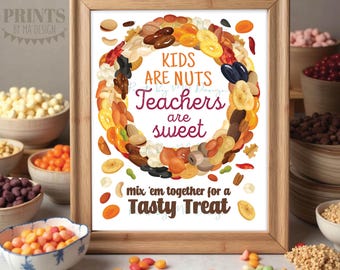 Trail Mix Sign for Teacher Appreciation Week, Kids are Nuts Teachers are Sweet, Tasty Treat Display, PRINTABLE 8x10” Sign <ID>