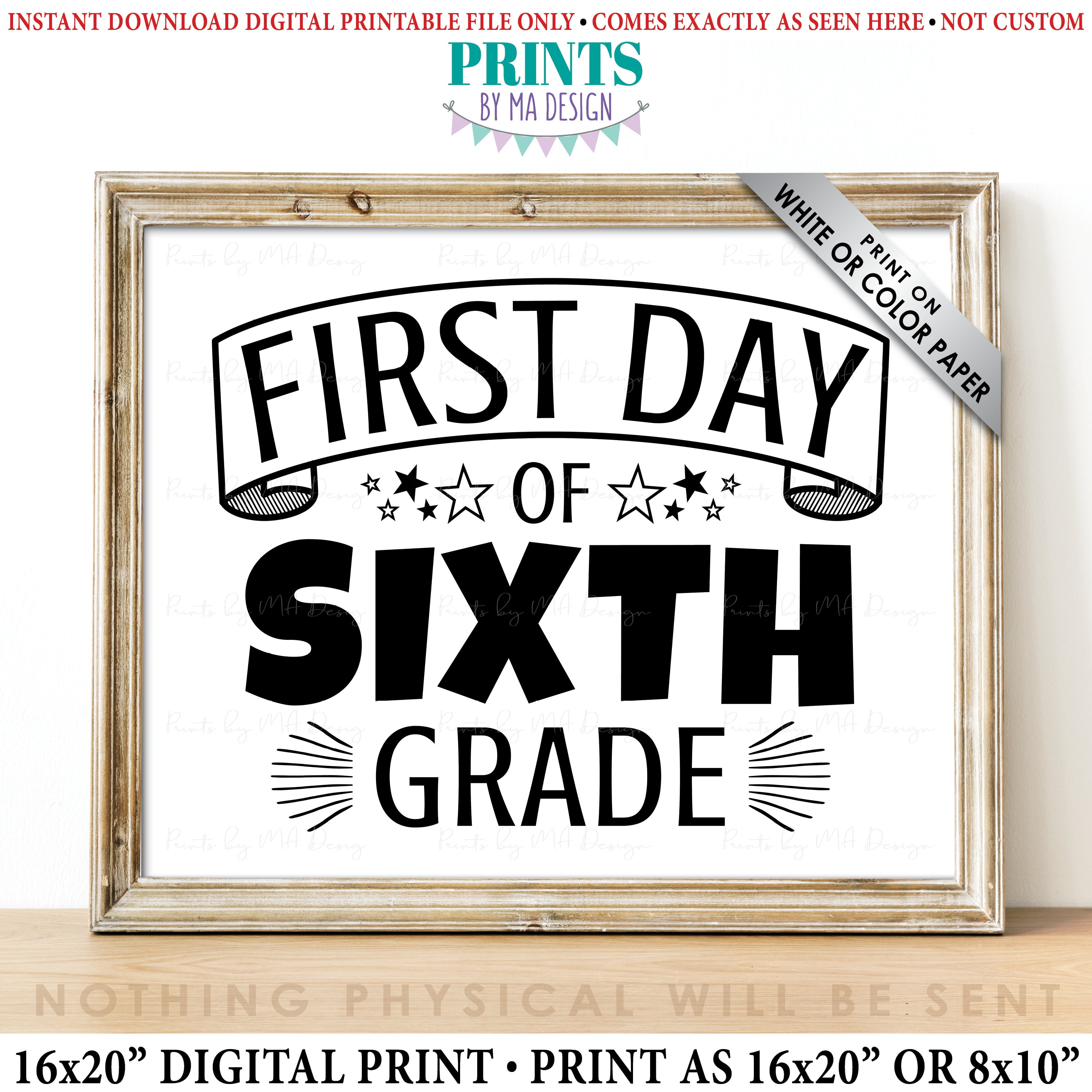 SALE First Day of Sixth Grade Sign Starting 6th Grade School Year Back to School B W PRINTABLE 8x10 16x20 First Day of School Sign