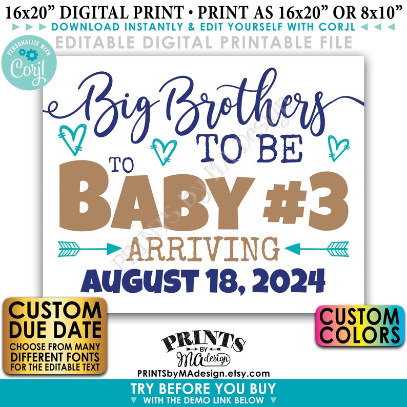 May include: A digital printable file with the text "Big Brothers to be Baby #3 Arriving August 18, 2024." The design includes teal hearts and arrows, with options for custom due dates and colors. The print size is 16x20 inches or 8x10 inches.