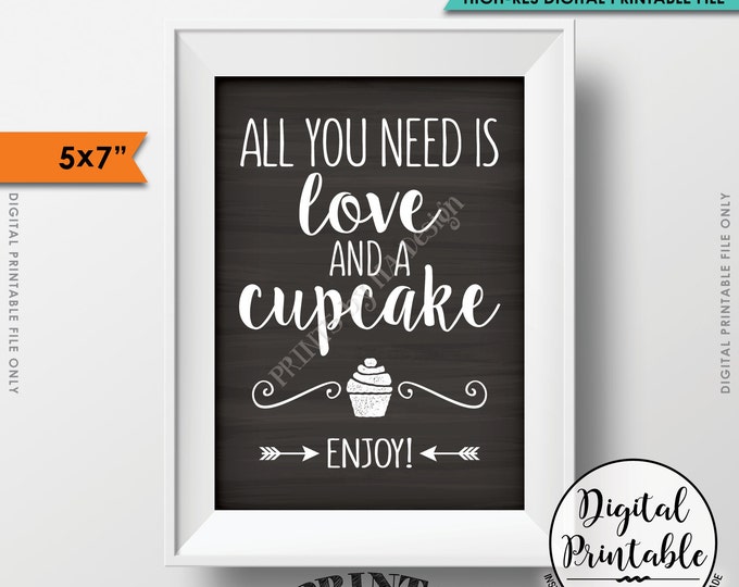All You Need is Love and a Cupcake Sign, Wedding Cupcake Display Wedding Cake Sign, Chalkboard Style 5x7" Instant Download Digital Printable