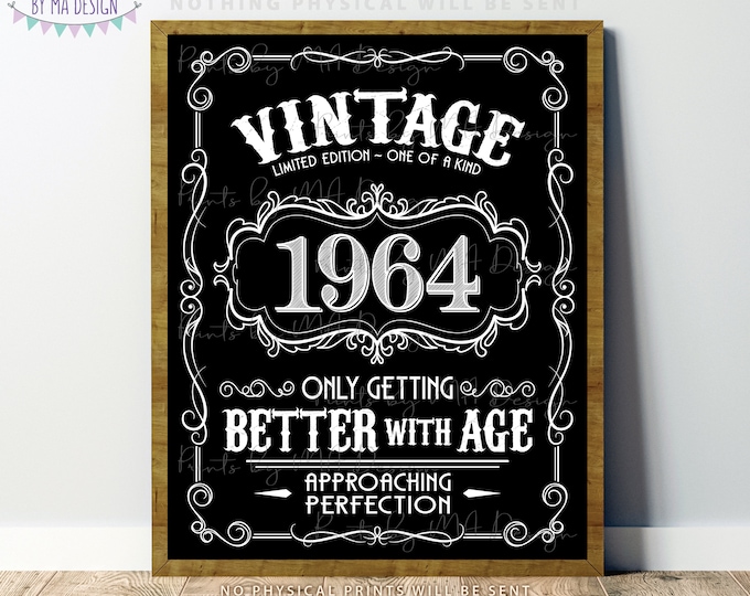 1964 Birthday Sign, Vintage Better with Age Poster, Whiskey Theme Decoration, PRINTABLE 8x10/16x20” Black & White Portrait 1964 Sign <ID>