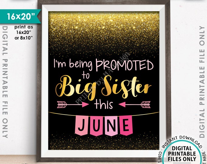I'm Being Promoted to Big Sister Pregnancy Announcement, Baby Number 2 due JUNE Dated Black/Gold/Pink PRINTABLE Pregnancy Reveal Sign <ID>