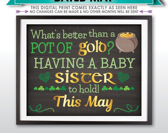 Better than Gold is a Baby Sister, St Patrick's Day Pregnancy Announcement, MAY dated PRINTABLE Chalkboard Style Gender Reveal Sign <ID>