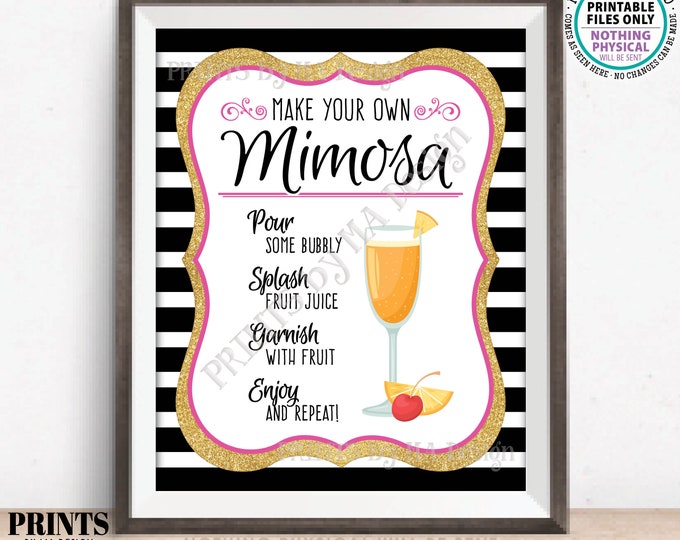 Make your own Mimosa, Wedding Bridal Shower, Brunch Beverages, Champagne Bubbly, PRINTABLE 8x10/16x20” Black/Pink/Gold Glitter Sign <ID>