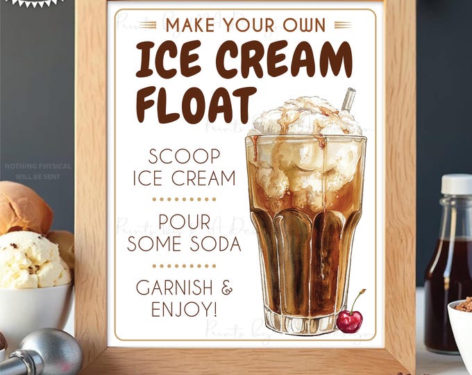 Ice Cream Float Sign, Make Your Own Float, Beverage Station, Build a Float, Soda Pop, Root Beer, PRINTABLE 8x10/16x20” Sign <ID>