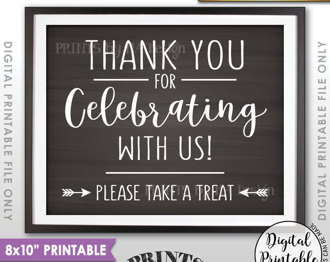 Thank you for Celebrating With Us Sign, Please Take a Treat Favors Sign, Wedding, Anniversary, PRINTABLE 8x10” Chalkboard Style Sign <ID>